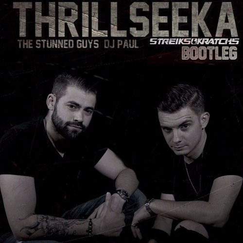 The Stunned Guys & Dj Paul - Thrillseeka (Streiks & Kratchs Bootleg)