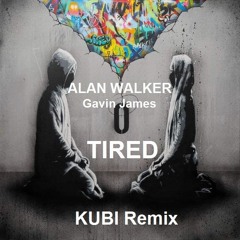 Alan Walker ft. Gavin James - Tired (Kubi Remix) [MELBOURNE BOUNCE]