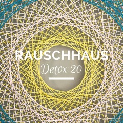 Rauschhaus | Detox 20 | Sep 2017