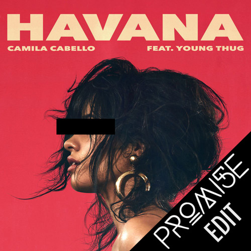 PROMI5E x Camila Cabello - Havana (Edit)[Free Download]