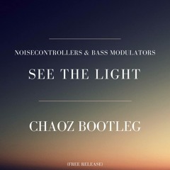 Noisecontrollers & Bass Modulators - See The Light [Euphoric Hardstyle][Chaoz Bootleg][HQ]