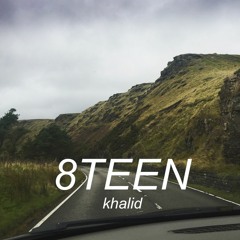 8TEEN - Khalid (Cover)