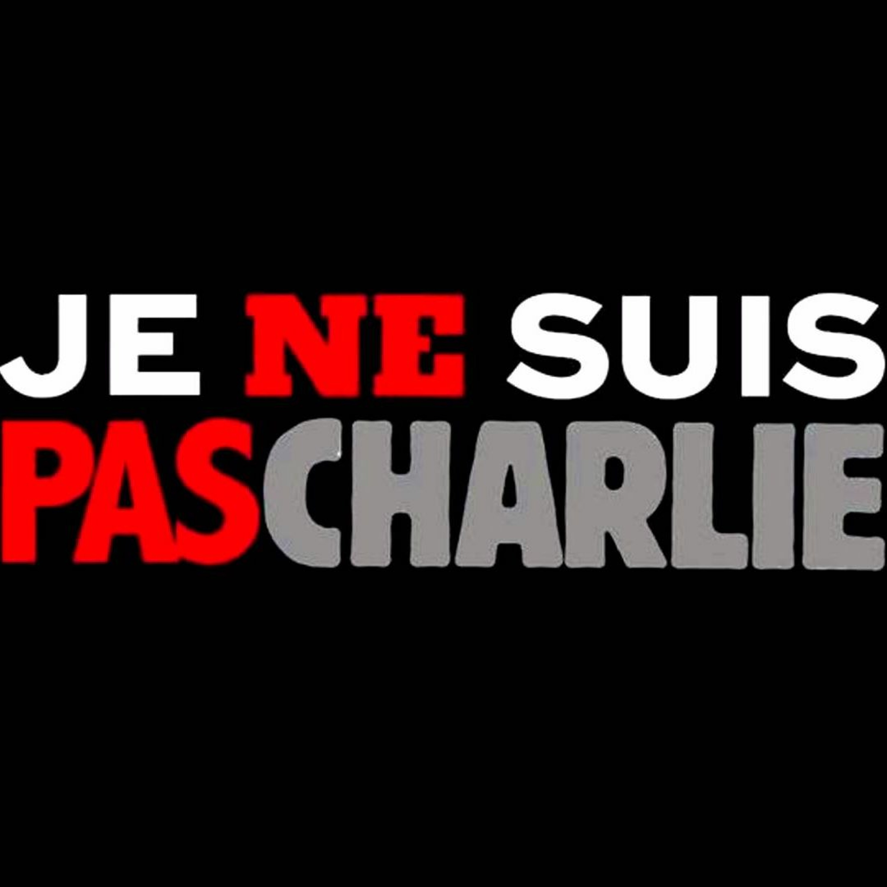 Today I Am Not Charlie Hebdo Today I Am Not Charlie Hebdo