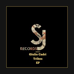 Out Now - Giulio Cadri - Tribes (Original Mix) [SJRS0133] - Release Date - 09.10.2017