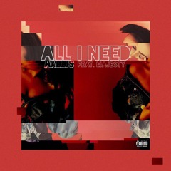 All I Need (feat Majesty)