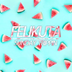 Felikuta - Sunday Trippin EP