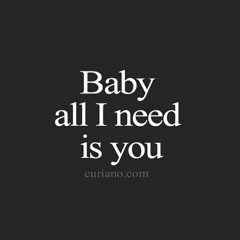 BABY ALL I NEED SNIP