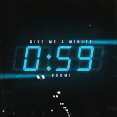 Boomi - Give Me A Minute