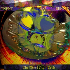 TNFNT "The Most High Tech" SENNID - The Most High - remixed by TNFNT