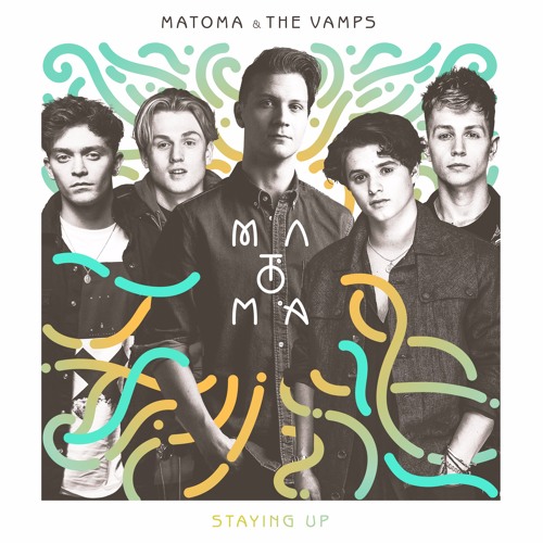 Matoma & The Vamps - Staying Up