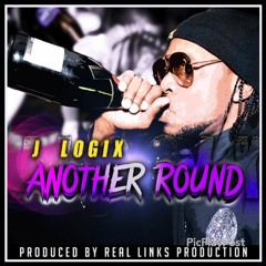 Logix - Another Round **NEW**(Prod by Real Links)