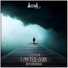 Activator - I Am The Dark (Rooler Remix) [ACTDRK020]