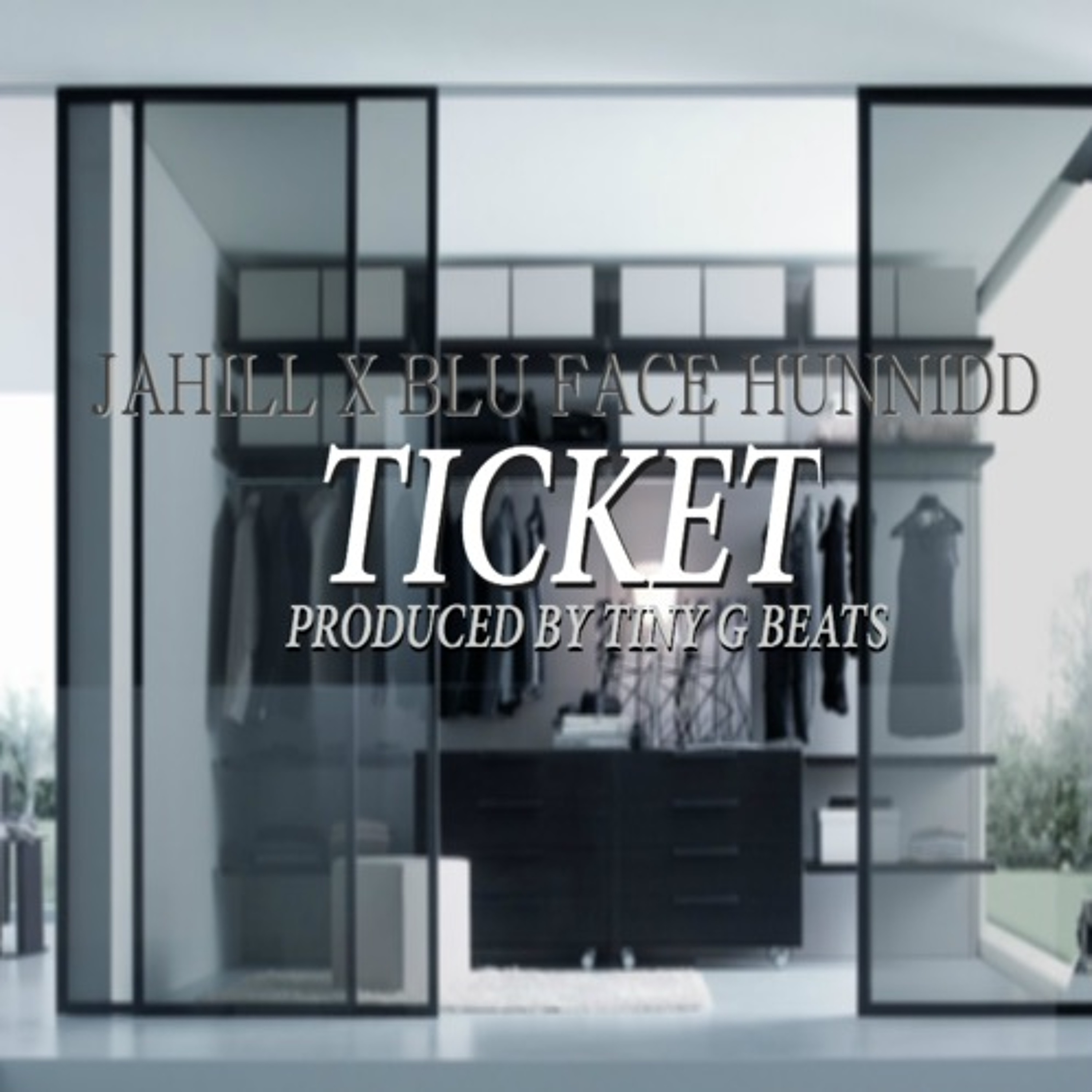 Jahill - Ticket feat. Blu Face Hunnidd (Prod. By Tiny G Beats) episode artwork
