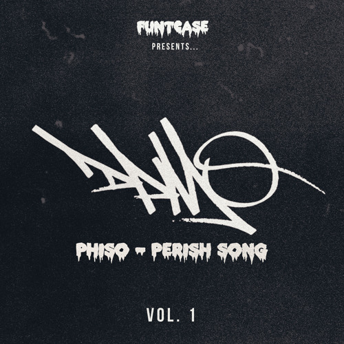 Phiso - Perish Song