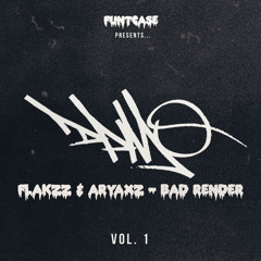 Flakzz & Aryaxz - Bad Render