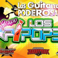 LAS GUITARRAS PODEROSAS 2017 LOS PIPOPES [LIMPIA]