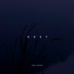 Rest (Feat. H/\rvey)
