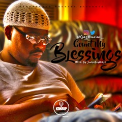 KingManiac - Count My Blessings (Prod.By JunkieBoyMike)