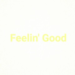Feeling Good (prod. SoftPoreCorn)