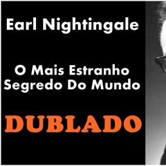 Mais Estranho Segredo Do Mundo -  Earl Nightingale