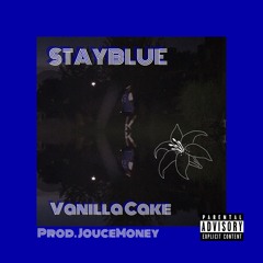 Stay Blue (Prod. JouceMoney)