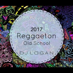 Mix Reggaeton Old School - Dj Logan 2017