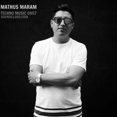 Mathus Maram - Techno Music - Septiembre 2017