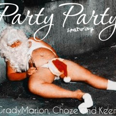 Party Party -GradyMarion, Choze and Keem