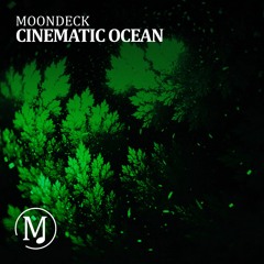 MoonDeck - Cinematic Ocean (Original Mix)