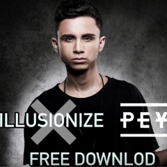 Illusionize - PEY (Exclusive)[FREE DOWNLOAD]