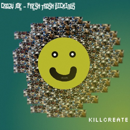 Crazy Joe - FRESH Trash Pickings