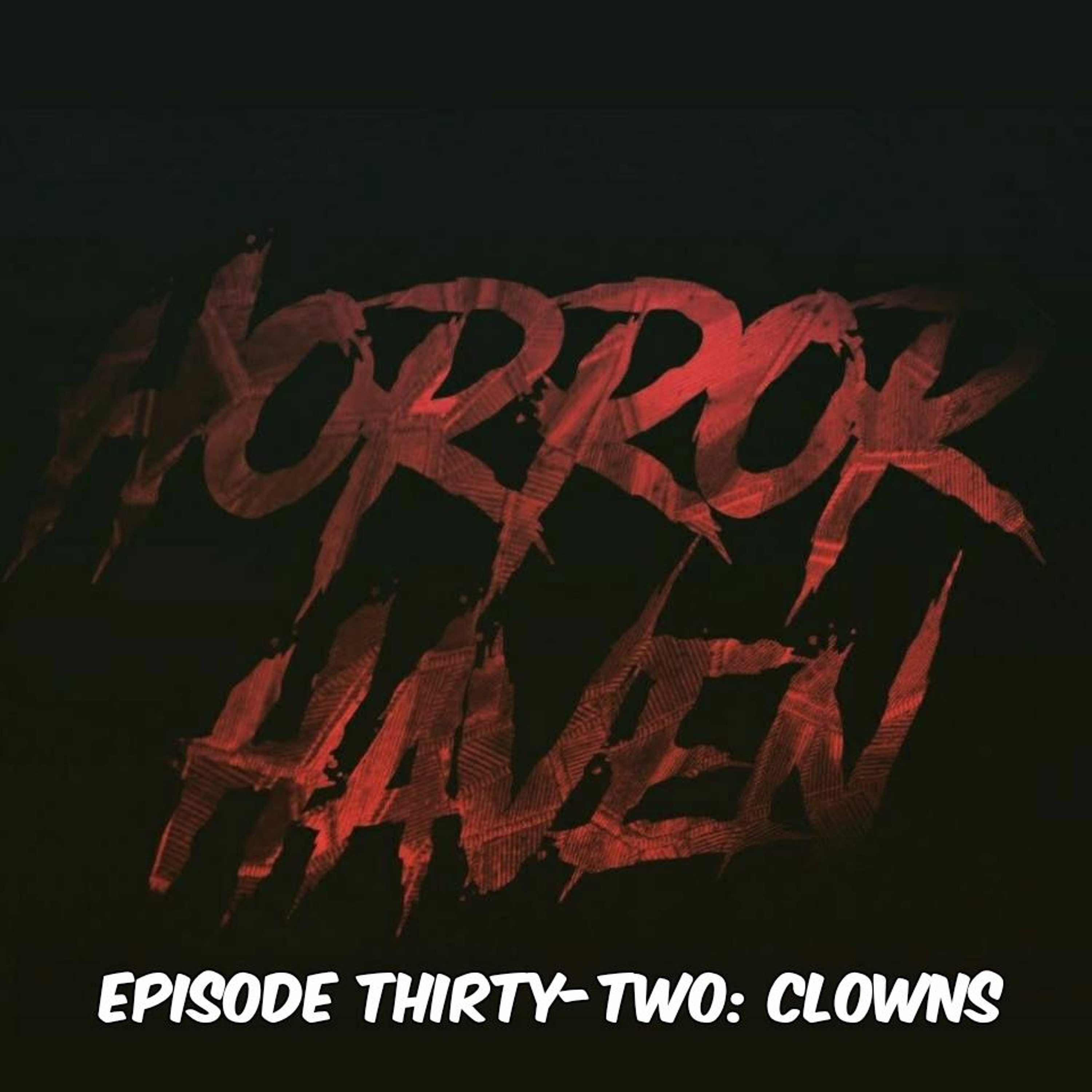 Episode Thirty-Two:  Clowns