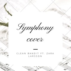 Symphony - Clean Bandit ft. Zara Larsson Cover