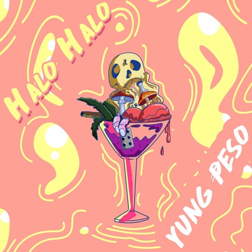 H A L O - H A L O - Y U N G    P E $ O