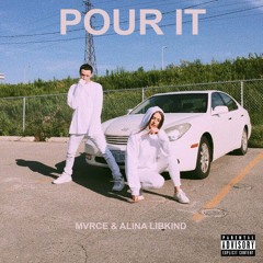 Pour It (feat. Alina Libkind)