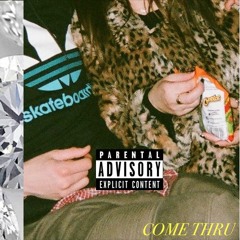 Come Thru (prod. meltycanon)