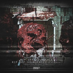 1. Hydroxide & Lysergide - Rip Off Your Face