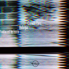 Crowd's eyes (Produced by ISXIX)