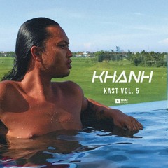 Khanh Kast Vol 5
