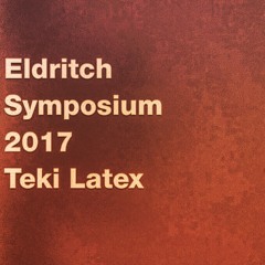 Teki Latex live at Eldritch Symposium 2017 (DJ Set)