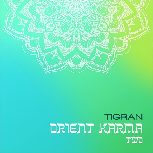 Tigran - Orient Karma (Two)**Free Download**