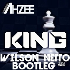 Ahzee - King (Wilson Netto Bootleg)[PRE VIEW]