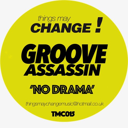 Groove Assassin - No Drama (TMC015)