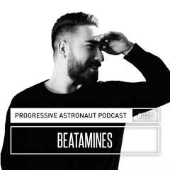 Progressive Astronaut Podcast 028 // Beatamines Live @ Watergate, Berlin || 14-07-2017