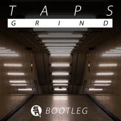 TAPS - grind. [StrachAttack Bootleg]