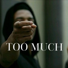 Too Much