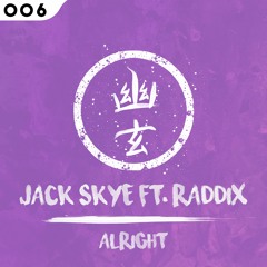 Jack Skye - Alright (ft. Raddix)
