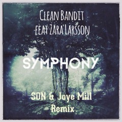 Clean Bandit feat. Zara Larsson - Symphony (SƠN & Joye Mill Remix)