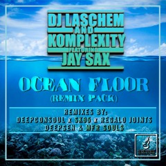 Dj Laschem & Komplexity Ft. Jay Sax - Ocean Floor (Mfr Souls Laid Remix)[Radio Edit]