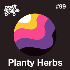 SlothBoogie Guestmix #99 - Planty Herbs